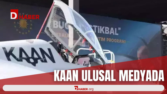 Türk uçağı 'Kaan' Ulusal medyayı salladı